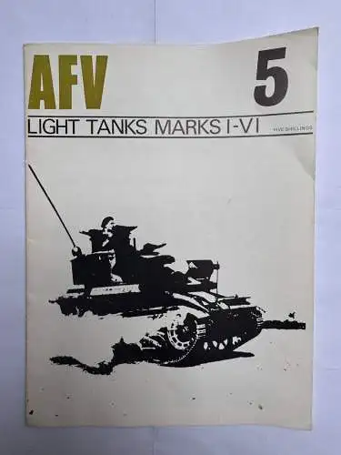 AFV 5 LIGHT TANKS MARKS I-IV. Duncan, Major-General N. W., Profile Publications