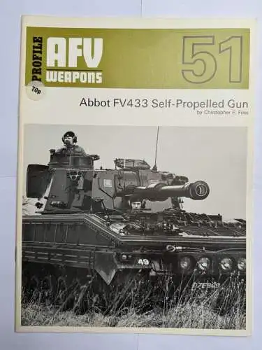 AFV Weapons 51 Abbot FV433 Self-Propelled Gun, Foss, Christopher F. Profile Pub