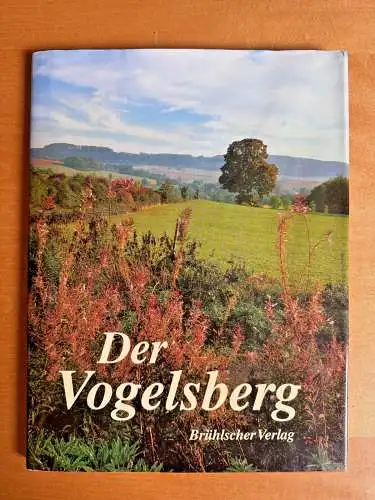 Der Vogelsberg - von Werner Reitz - Brühlscher Verlag - 1984 - Leinen