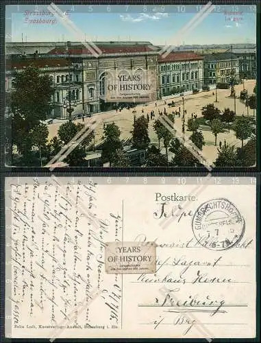 AK Strasbourg Straßburg Elsass Bas Rhin Bahnhof La gare Feldpost 1915 gelaufen