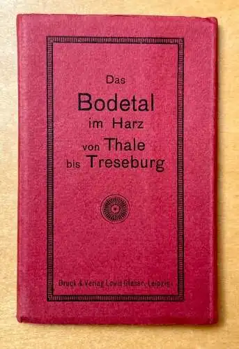 Leporello das Bodetal im Harz von Thale bis Treseburg Verlag Louis Glaser 1925