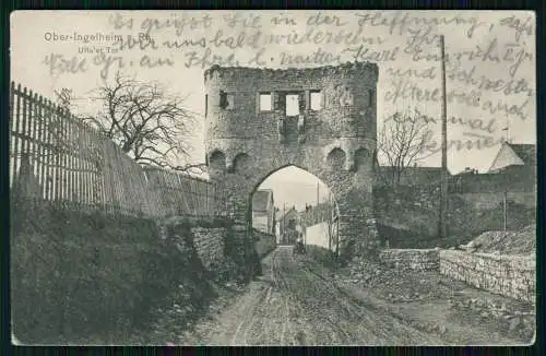 AK Oberingelheim Ingelheim Rhein Uffhubtor a.d. Zeit Kaiser Karls 1918 gelaufen