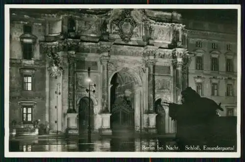 Foto AK Berlin Schloß Eosanderportal bei Nacht - Stempel Vorsicht... 1938 gel.