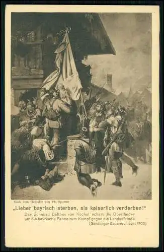 AK - Lieber bayrisch sterben, als kaiserlich verderben!" - Bauernschlacht 1705