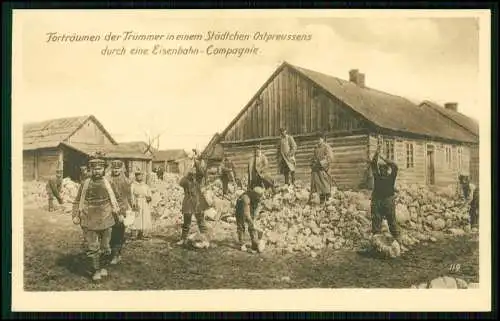 AK 1. WK -Forträumen Trümmer Städtchen Ostpreußen durch eine Eisenbahn-Compagnie