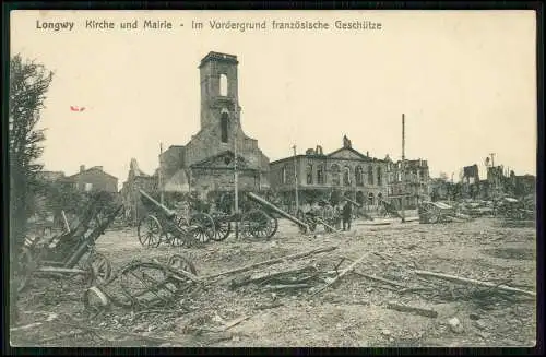 AK 1. WK - Longwy  Kirche und Mairie französische Geschütze - 1915 Feldpost gel.