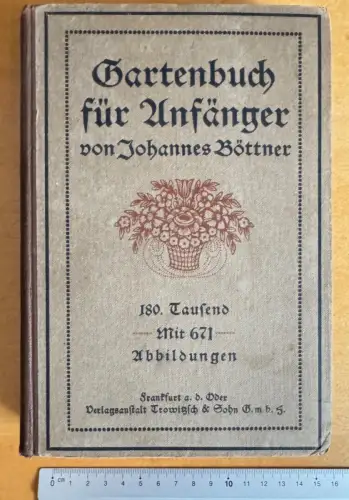 Gartenbuch für Anfänger von Johannes Böttner - 671 Abbildungen 15. Auflage 1922