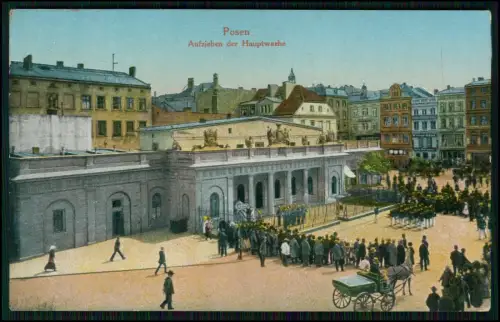 AK 1. WK - Hauptwache in Posen Poznań Aufziehens der Wache - 1915 Feldpost gel.