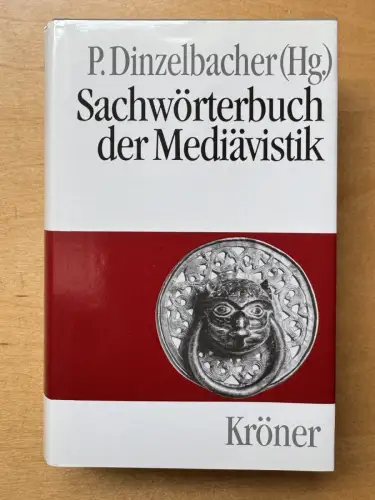 Sachwörterbuch der Mediävistik - von Peter Dinzelbacher - Alfred Kröner Verlag