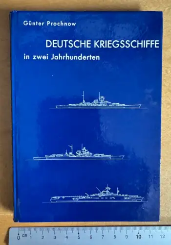 Deutsche Kriegsschiffe in zwei Jahrhunderten - Günter Prochnow - 136 Seiten 1964