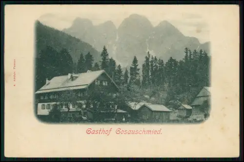 AK Gasthof Gosauschmied Gosau-Hintertal Österreich Salzkammergut Gosausee 1903