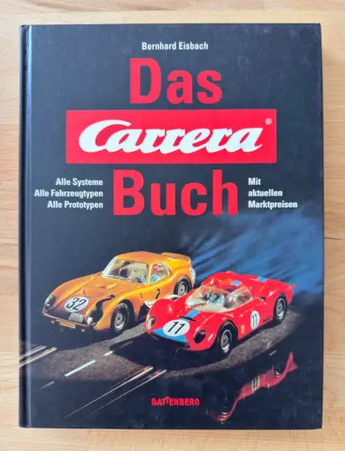 Bernhard Eisbach -Das Carrera Buch - Alle Systeme, alle Fahrzeugtypen Prototypen