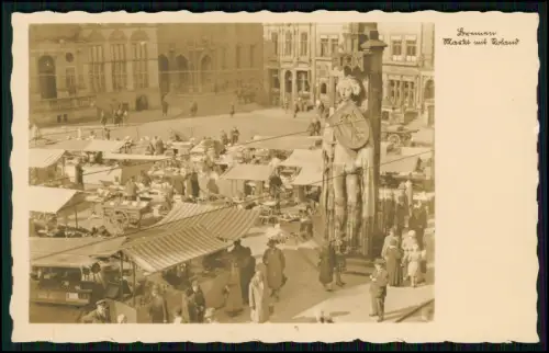 Echt Foto AK - Bremen - Denkmal Rathaus - Roland - Markt viele Stände um 1940