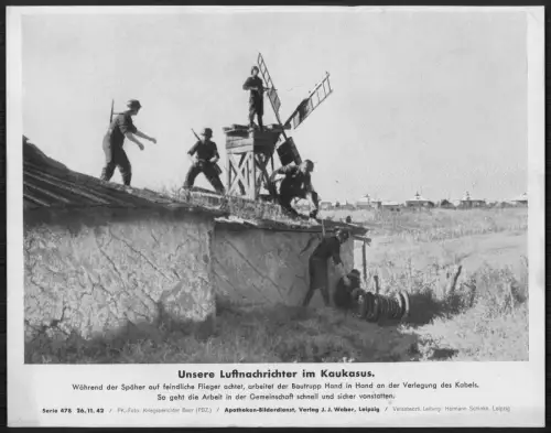 Wehrmacht Unsere Luftnachrichter im Kaukasus. Arbeitseinsatz Kabelverlegung 1942