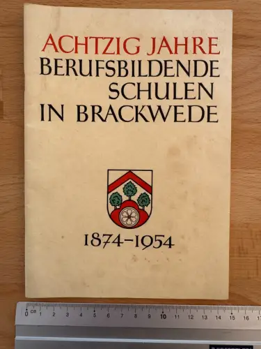 Heft - Achtzig Jahre Berufsbildende Schulen in Brackwede - 1874-1954 - Bielefeld
