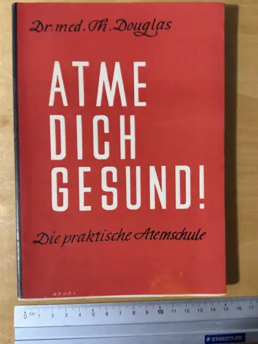 Atme dich gesund - Die praktische Atemschule - Theobald Douglas -1949 Schwab V.