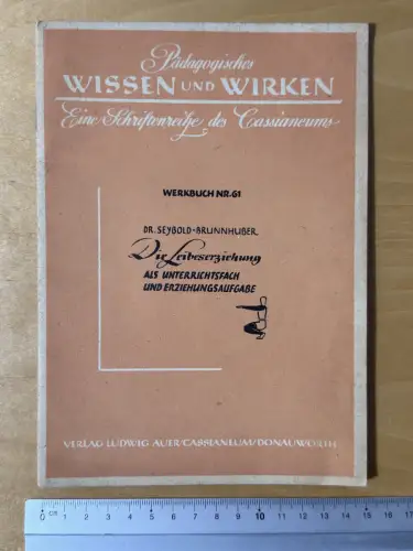 Die Leibeserziehung als Unterrichtsfach und Erziehungsaufgabe Seybold Brunnhuber