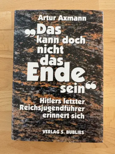 Buch 1995 Zweite Auflage - Das kann doch nicht das Ende sein - Artur Axmann