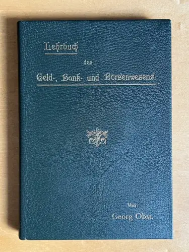 Lehrbuch des Geld Bank und Börsenwesens Georg Obst - Nr. 101 Limitiert Aufl. 200