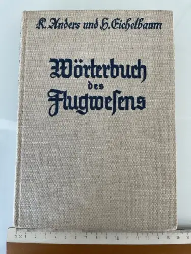 Wörterbuch des Flugwesens - H. Anders Dr. Eichelbaum - 406 Seiten - 1937