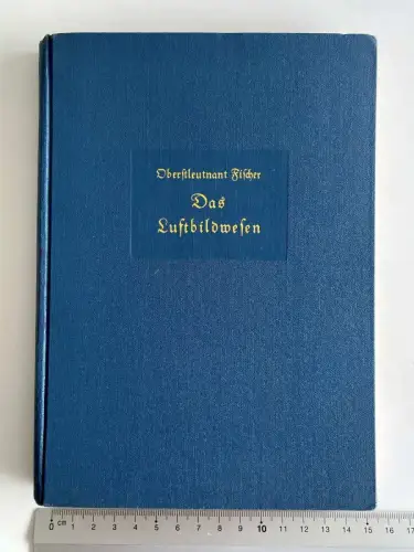 Das Luftbildwesen - Der Dienst in der Luftwaffe - Verlag Bernard und Graefe 1936