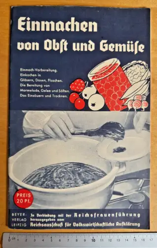 Einmachen von Obst und Gemüse - 1935 Beyer Verlag Leipzig - 32 Seiten