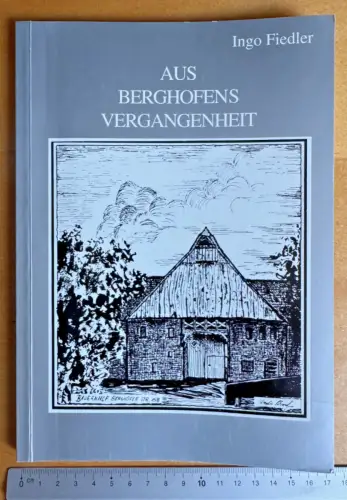 Dortmund - Aus Berghofens Vergangenheit - von Dr. Ingo Fiedler - 108 Seiten