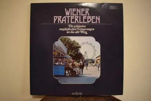 Wiener Praterleben "Die schönsten musikalischen Erinnerungen an das alte Wien"