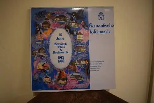 Romantische Tafelmusik  "10 Jahre Romantik Hotels und Restaurants 1972-1982"