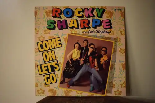  Rocky Sharpe And The Replays* – Come On Let's Go