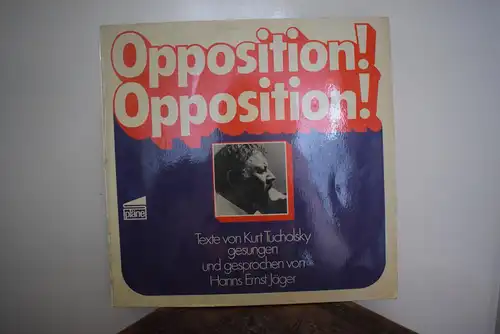 Hanns Ernst Jäger, Kurt Tucholsky ‎– Opposition! Opposition!