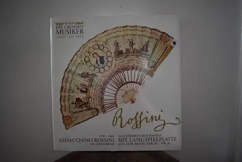 Bastei Serie " Die großen Musiker , Leben und Werk "  Gioacchino Rossini in einem Band Nr.46