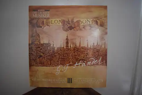 Bastei Serie " Die großen Musiker , Leben und Werk "  Georg Friedrich Händel in drei Folgen Band III Nr. 40