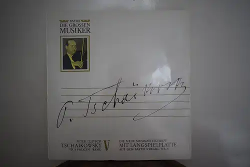 Bastei Serie " Die großen Musiker , Leben und Werk "  Peter Iljitsch Tschaikowsky  in fünf Folgen Band V Nr. 5  