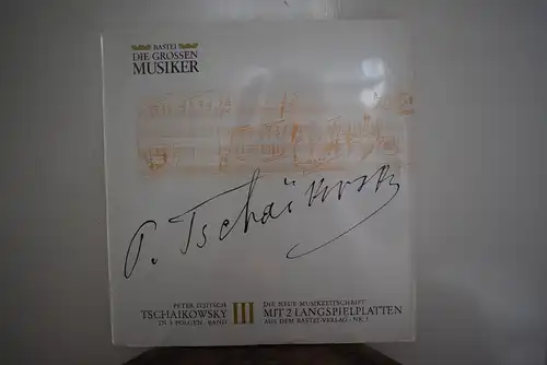 Bastei Serie " Die großen Musiker , Leben und Werk "  Peter Iljitsch Tschaikowsky  in fünf Folgen Band III Nr. 3  
