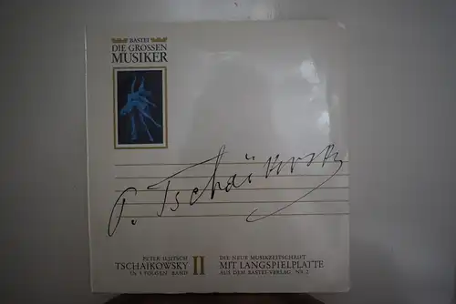 Bastei Serie " Die großen Musiker , Leben und Werk "  Peter Iljitsch Tschaikowsky  in fünf Folgen Band II Nr. 2  
