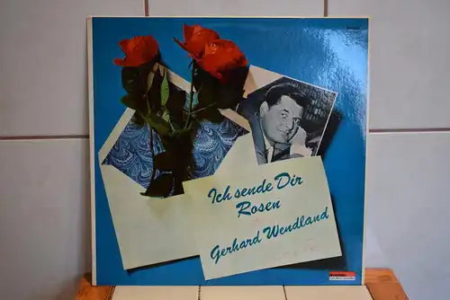 Gerhard Wendland – Ich Sende Dir Rosen