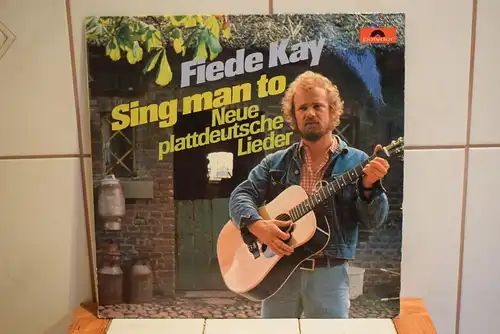 Fiede Kay – Sing Man To - Neue Plattdeutsche Lieder