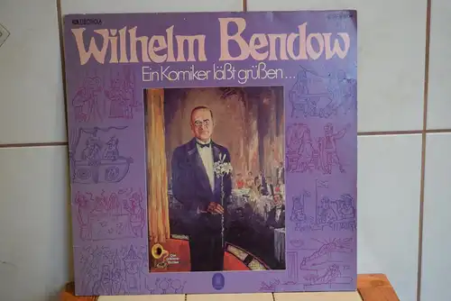 Wilhelm Bendow – Ein Komiker Läßt Grüßen...