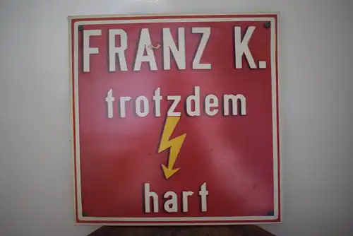 Franz K. – Trotzdem Hart