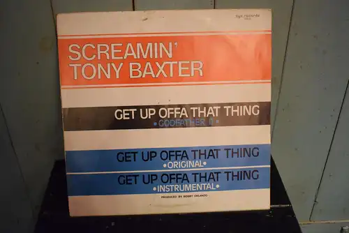 Screamin' Tony Baxter – Get Up Offa That Thing