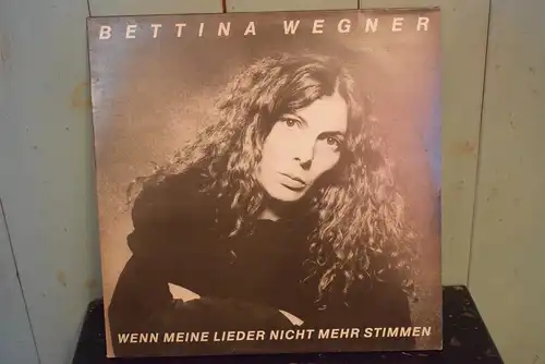 Bettina Wegner ‎– Wenn Meine Lieder Nicht Mehr Stimmen
