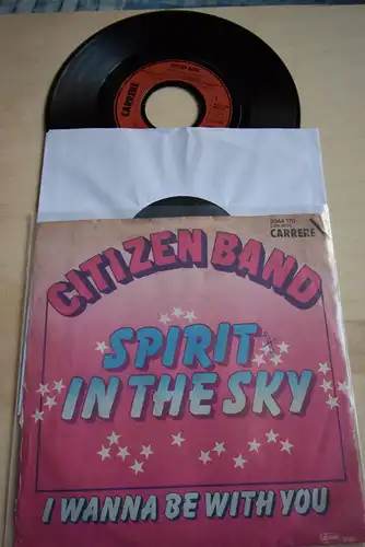 Citizen Band  ‎– Spirit In The Sky / I wanna be with you