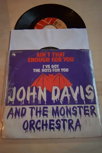 John Davis And The Monster Orchestra ‎– Ain't That Enough For You / I've got the Hots for you