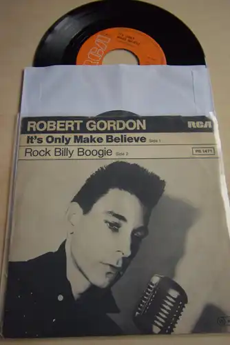 Robert Gordon  ‎– It's Only Make Believe / Rock Billy Boogie 