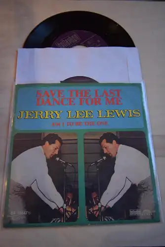 Jerry Lee Lewis ‎– Save The Last Dance For Me / AM I To Be The One 