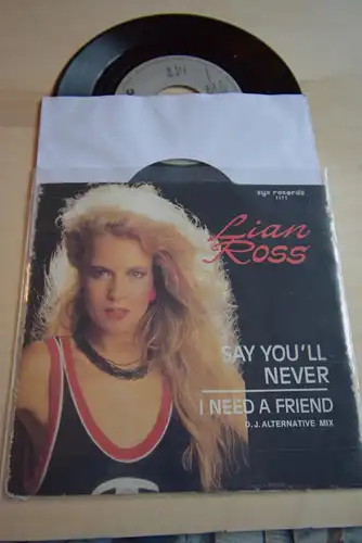 Lian Ross ‎– Say You'll Never / I need a Friend 