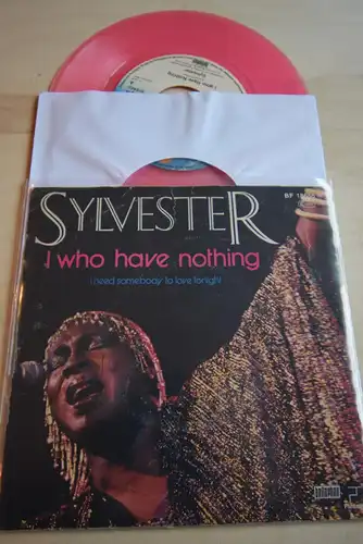 Sylvester ‎– I Who Have Nothing / I nedd somebody to love tonight   " Deutsche Erstpressung in Pink Vinyl "