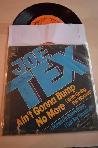 Joe Tex ‎– Ain't Gonna Bump No More (With No Big Fat Woman) / 	I Mess Up Everything I Get My Hands On