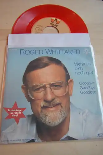 Roger Whittaker ‎– Wenn Es Dich Noch Gibt / Goodbeye  "Deutsche Erstauflage in Red Vinyl "